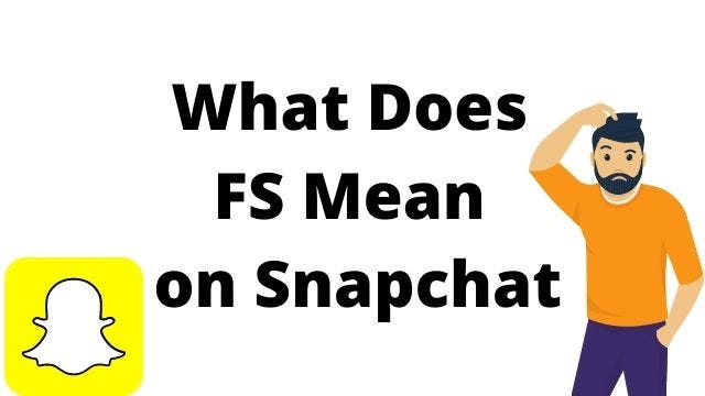fs meaning snapchat