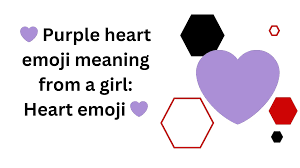purple heart emoji meaning from a girl