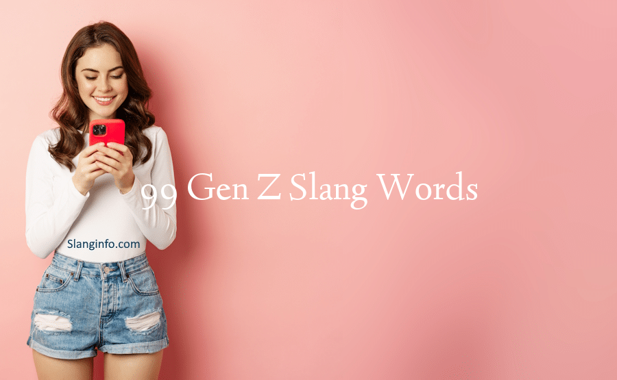 99 Gen Z Slang Words