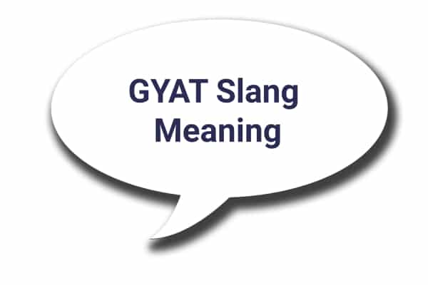 GYAT Meaning » Decode Internet Slang » SLANGINFO.com