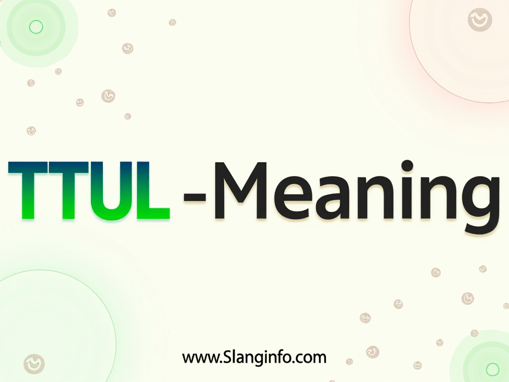 ttul meaning