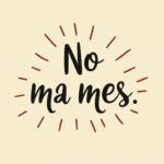 no ma mes